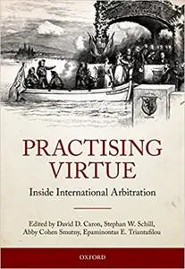 Practising Virtue: Inside International Arbitration (Repost)