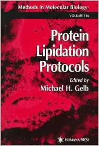 Protein Lipidation Protocols (Methods in Molecular Biology) by Michael H. Gelb (Repost)