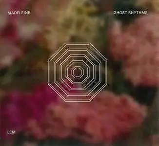 Ghost Rhythms - Madeleine (2015) [2CDs] {Lem}