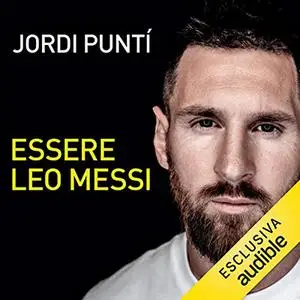 «Essere Leo Messi» by Jordi Puntí