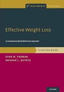 Effective Weight Loss: An Acceptance-Based Behavioral Approach, Clinician Guide
