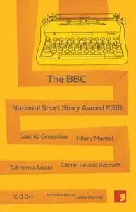 «BBC National Short Story Award 2016» by Lavinia Greenlaw