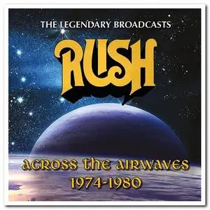 Rush - Across the Airwaves 1974-1980: The Legendary Broadcasts (4CD, 2016)