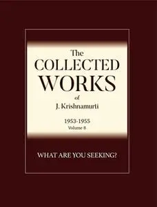 «What Are You Seeking?» by J. Krishnamurti