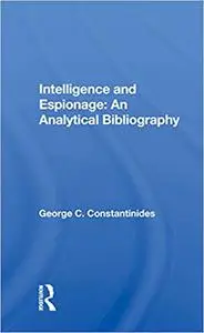 Intelligence And Espionage: An Analytical Bibliography