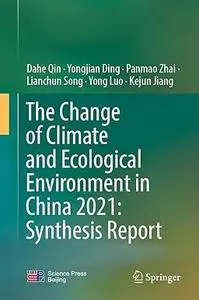 The Change of Climate and Ecological Environment in China 2021: Synthesis Report