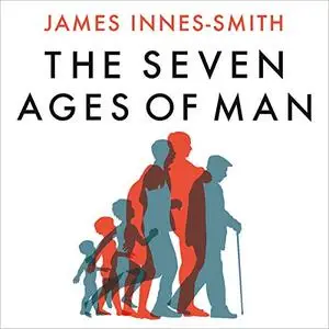 The Seven Ages of Man: How to Live a Meaningful Life [Audiobook]