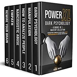 Power XL Dark Psychology: 6 Books in 1 Mastery Collection