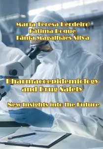 "Pharmacoepidemiology and Drug Safety: New Insights into the Future" ed. by Maria Teresa Herdeiro, et al.