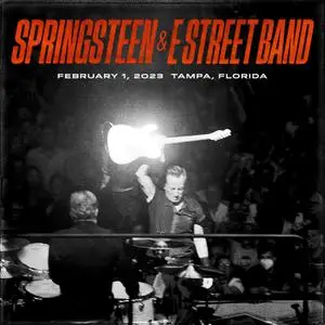 Bruce Springsteen & The E Street Band - 2023-02-01 Amalie Arena, Tampa, FL (2023) [Official Digital Download 24/96]