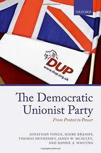 The Democratic Unionist Party: From Protest to Power