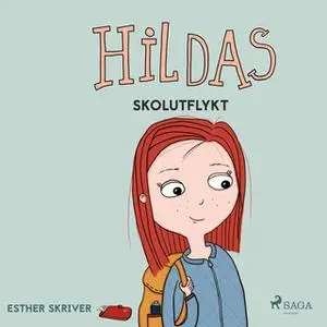 «Hildas skolutflykt» by Esther Skriver