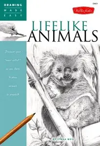 Drawing Made Easy: Lifelike Animals: Discover your "inner artist" as you learn to draw animals in graphite
