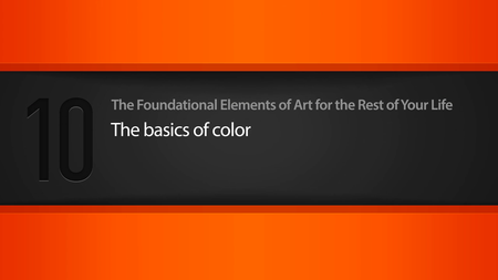 Foundational Elements of Art for the Rest of Your Life [repost]