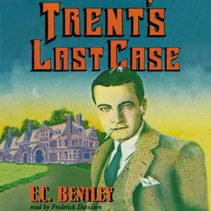 «Trent's Last Case» by E.C. Bentley