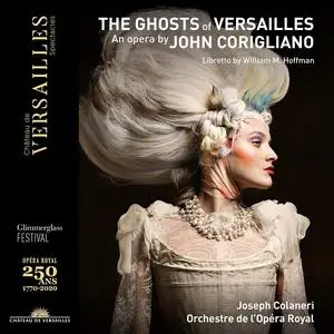 Joseph Colaneri, Orchestre de l'Opéra Royal - John Corigliano: The Ghosts of Versailles (2021)