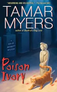 "Poison Ivory: A Den of Antiquity Mystery" by Tamar Myers