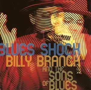 Billy Branch And The Sons Of Blues - Blues Shock (2014)