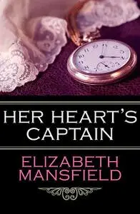 «Her Heart's Captain» by Elizabeth Mansfield