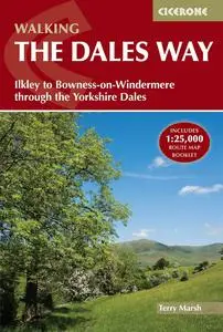 Walking the Dales Way: Ilkley to Bowness-on-Windermere through the Yorkshire Dales