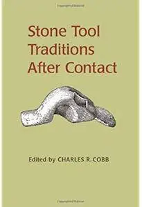 Stone Tool Traditions in the Contact Era [Repost]