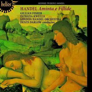 Denys Darlow, London Handel Orchestra, Gillian Fisher, Patrizia Kwella - George Frideric Handel: Aminta e Fillide (2001)