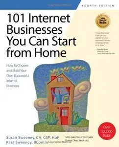 101 Internet Businesses You Can Start from Home: How to Choose and Build Your Own Successful e-Business (repost)