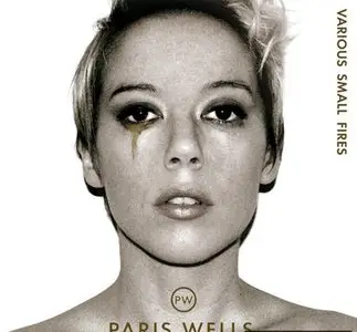 Paris Wells - Various Small Fires (2010)