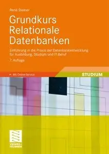 Grundkurs Relationale Datenbanken: Einführung in die Praxis der Datenbankentwicklung für Ausbildung, Studium und IT-Beruf (re)