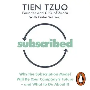 «Subscribed» by Gabe Weisert,Tien Tzuo