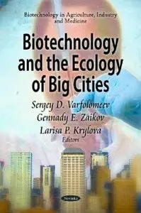 Biotechnology and the Ecology of Big Cities (Biotechnology in Agriculture, Industry and Medicine)