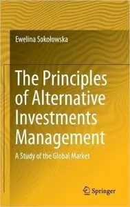 The Principles of Alternative Investments Management: A Study of the Global Market (Repost)