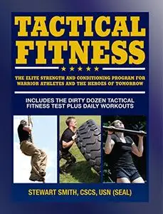Tactical Fitness: The Elite Strength and Conditioning Program for Warrior Athletes