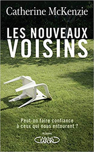 Les nouveaux voisins - Catherine Mckenzie