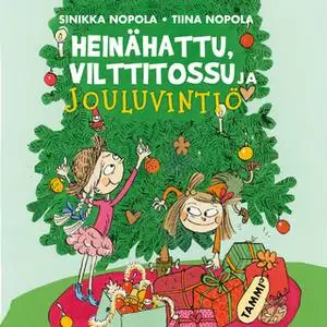«Heinähattu, Vilttitossu ja jouluvintiö» by Tiina Nopola,Sinikka Nopola
