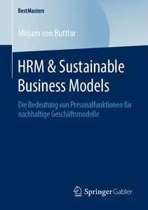 HRM & Sustainable Business Models: Die Bedeutung von Personalfunktionen für nachhaltige Geschäftsmodelle