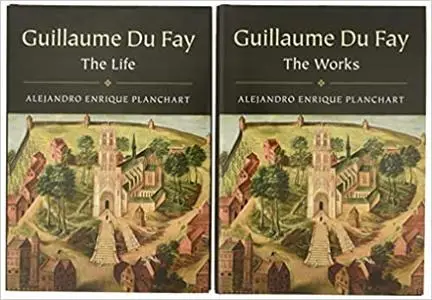 Guillaume Du Fay 2 Volume Hardback Set: The Life and Works