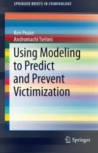 Using Modeling to Predict and Prevent Victimization [Repost]