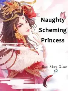 «Naughty Scheming Princess» by Han XiaoXiao