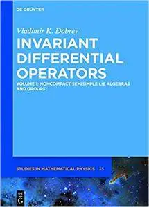 Invariant Differential Operators: Noncompact Semisimple Lie Algebras and Groups