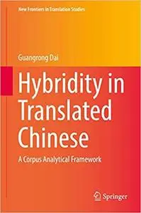 Hybridity in Translated Chinese: A Corpus Analytical Framework