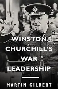 Winston Churchill's War Leadership