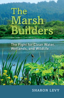 The Marsh Builders : The Fight for Clean Water, Wetlands, and Wildlife