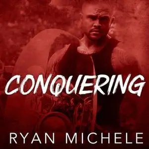 «Conquering» by Ryan Michele