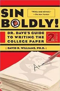 Sin Boldly!: Dr. Dave's Guide To Writing The College Paper (2nd Edition)