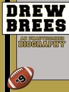 «Drew Brees» by Belcourt Biographies, Belmont Biographies