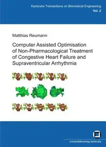 Computer Assisted Optimisation of Non-Pharmacological Treatment of Congestive Heart Failure and Supraventricular Arrhythmia