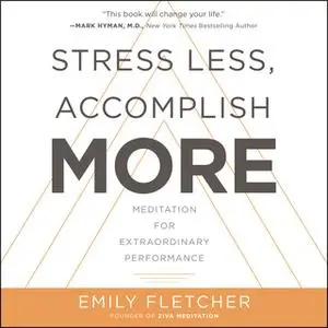 «Stress Less, Accomplish More» by Emily Fletcher