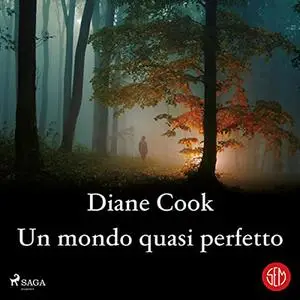 «Un mondo quasi perfetto» by Diane Cook