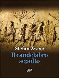 Stefan Zweig - Il candelabro sepolto (Repost)
